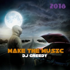 DJGREEDY - MAKE THE MUSIC ( FREE DOWNLODE )