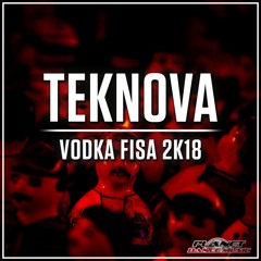 Teknova - Vodka Fisa 2k18 (Original Mix)