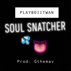 Soul Snatcher  Prod. GTheMav