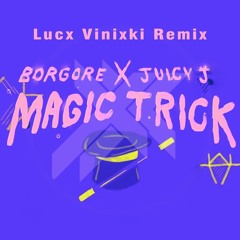Magic Trick (Lucx Vinixki Remix)