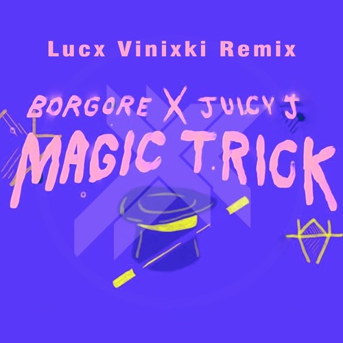 Magic Trick (Lucx Vinixki Remix)
