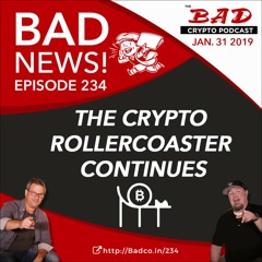 The Crypto Rollercoaster Continues - Bad News for 1/31/19