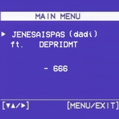 JNSP (dadi) ft. DEPRIDMT - 666 (prod. $HARTABEATZ)
