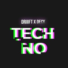 DRIIIFT x Deck - Tech No (Radio Edit)