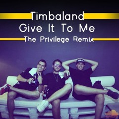 GIVE TO IT ME - TIMBALAND ( The Privilege REMIX 2019 )