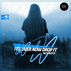 Basic Beatz - It's Over Now Drop It (Gibby Remix) **OUT NOW**