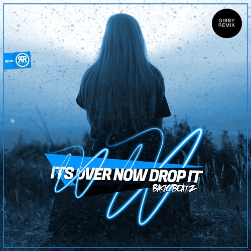 Basic Beatz - It's Over Now Drop It (Gibby Remix) **OUT NOW**
