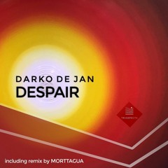 Darko De Jan - Despair (Morttagua Remix)  [Transpecta] - OUT NOW