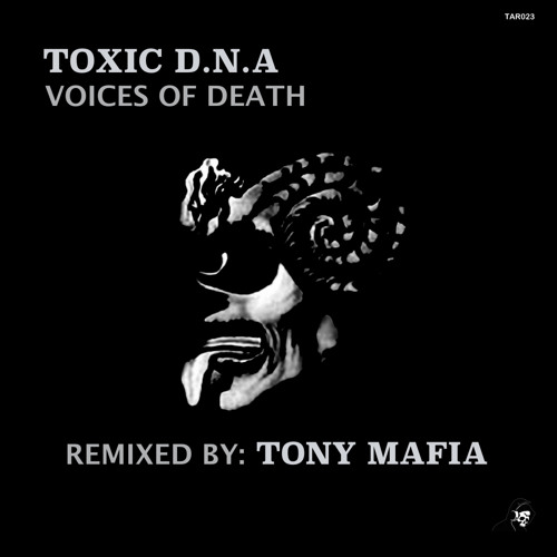 Toxic D.N.A - Voices Of Death (Tony Mafia Killer Remix)