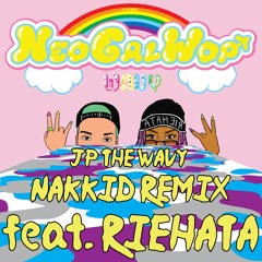 Neo Gal Wop (NAKKID REMIX) Feat. RIEHATA