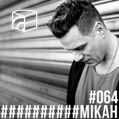 Mikah - Jeden Tag ein Set Podcast 064