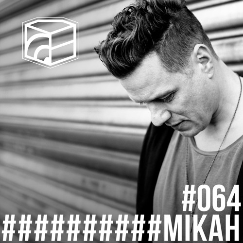 Mikah - Jeden Tag ein Set Podcast 064