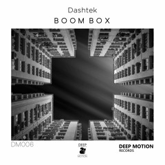 Dashtek - Boom Box (Radio Edit)[FREE DOWNLOAD]