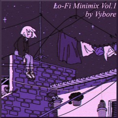 Lo-Fi Minimix Vol. 1 - by Vybore