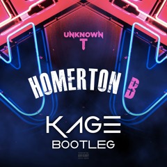 Unknown T - Homerton B (Kage Bootleg) [FREE DOWNLOAD]