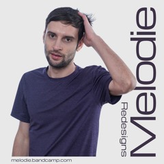 Premiere: 1 - Melodie - Redesigns I