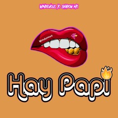 Hay Papi - Dj Shadow Mx Ft. Windevous (FREE DOWNLOAD)
