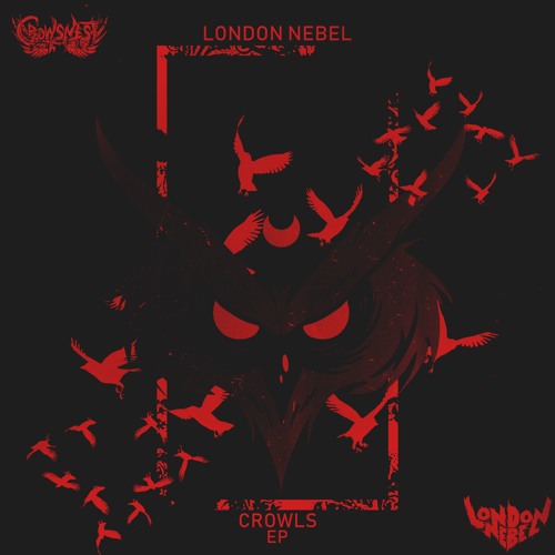LONDON NEBEL - CROWLS (Crowsnest Audio 15.02.2019)