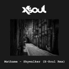 Mathame - Skywalking (X - Soul Rmx)