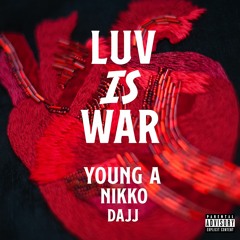 LUV IS WAR (feat. NIKKO & DAJJ)