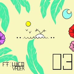 03. Tropic ft. Luicd & Vader