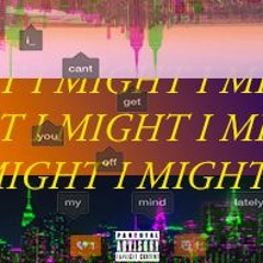 I MIGHT