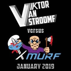 Viktor Van Stroomf v Xmurf: January 2019