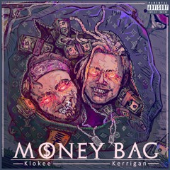 Klokee x Kerrigan - Money Bag