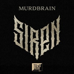 Murdbrain - Siren [Exclusive]