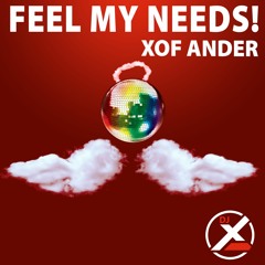 DJ XOF ANDER - FEEL MY NEEDS ! *NEW YEAR 2019