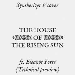 The House of the Rising Sun - Synthesizer V Cover