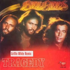 Bee Gees - Trajedy (Griffin White Remix)