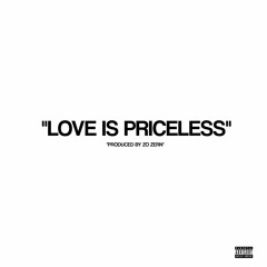 "LOVE IS PRICELESS" (Prod. by Zo Zern)
