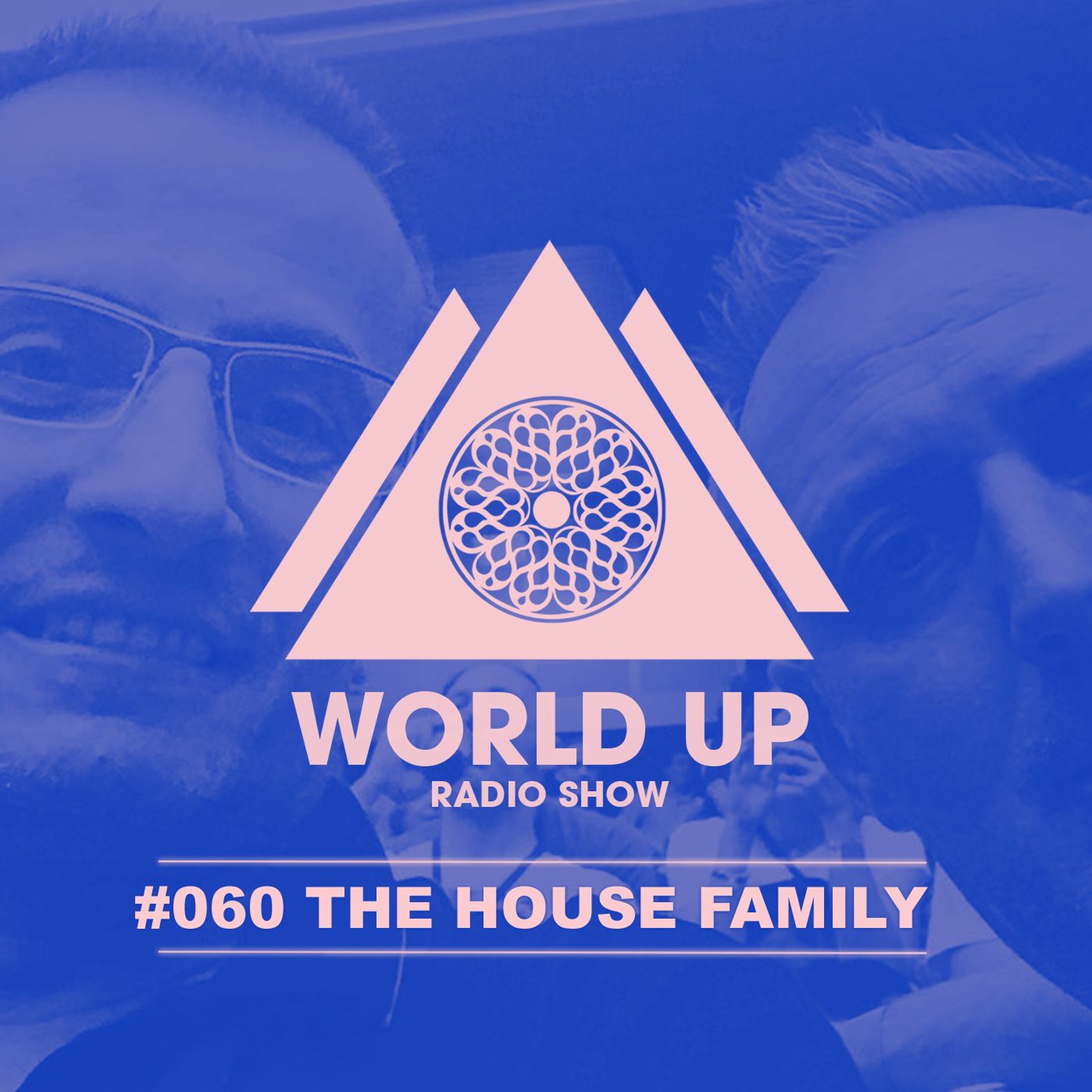 The House Family - World Up Radio Show #060 episode artwork