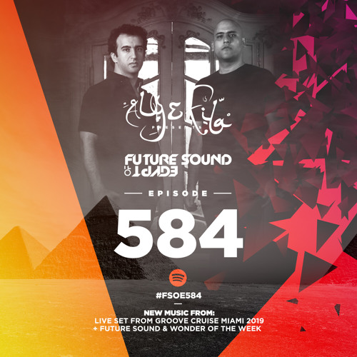 Future Sound of Egypt 584 with Aly & Fila (Live from Groove Cruise Miami  2019) by Aly & Fila