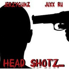 JerzyGunz .Juxx Ru "HEAD SHOTZ"