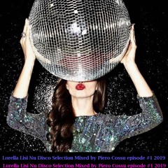 Lorella Lisi Nu Disco Selection Mixed By Piero Cossu Episode #1 2019  ( Free Download )