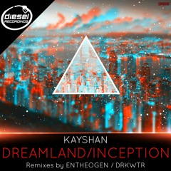 Kayshan - Dreamland - Inception (Entheogen Remix)