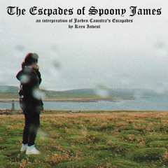 The Escapades of Spoony James