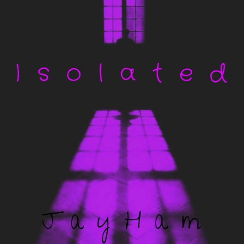 Jay Ham - Isolated [Prod. JayHam]