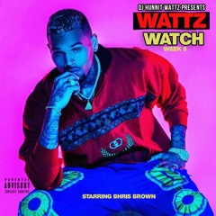"Wattz Watch" (Chris Brown) week 2/6/19 - 2/12/19