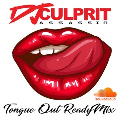 DJ Culprit Assassin- Tongue Out ReadyMix