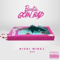 Nicki Minaj - Barbie Goin Bad