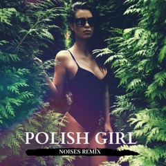 NEON INDIAN - POLISH GIRL (NOISES INSTRUMENTAL REMIX) FREE DL