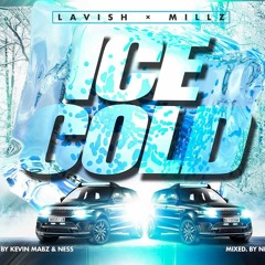Lavish - Ice Cold (Hello) Ft Millz