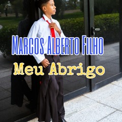 Marcos Alberto Filho - Meu Abrigo (COVER)