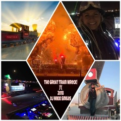 The Great Train Wreck 1 (DJ Nikki Smiles Live at Burning Man 8.30.18)