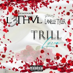 Trill Luv Feat. Lanelle Tyler