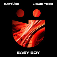 GATTUSO & Liquid Todd - Easy Boy