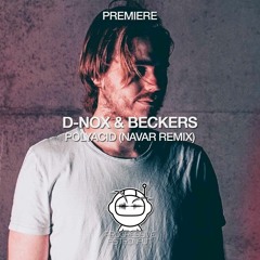 PREMIERE: D-Nox & Beckers - PolyAcid (Navar Remix) [Beat Boutique]